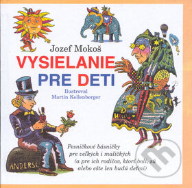 Vysielanie pre deti - Jozef Mokoš, Martin Kellenberger (Ilustrácie), Vydavateľstvo Spolku slovenských spisovateľov, 2006
