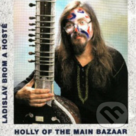 Ladislav Brom: Holy Of The Main Bazaar - Ladislav Brom, Hudobné albumy, 2022