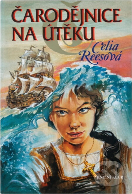 Kniha: Čarodějnice na útěku (Celia Rees). Knižní klub, 2002