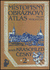 Místopisný obrázkový atlas aneb Krasohled český 2. - Milan Mysliveček, Chvojkovo nakladatelství, 2003