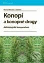 Konopí a konopné drogy - Michal Miovský a kol., Grada, 2008