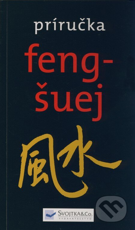 Feng-šuej - Príručka - Jane Butler-Biggs, Alison Daniels, Svojtka&Co., 2008