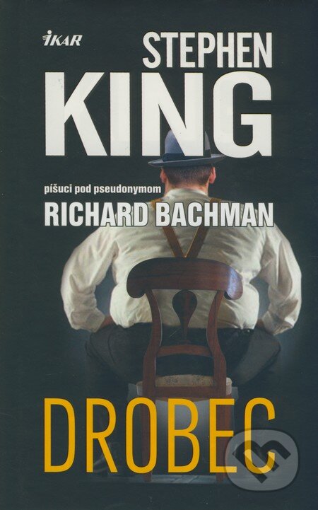 Drobec - Richard Bachman, Ikar, 2008