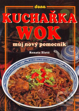 Kuchařka wok - Renata Zlatá, Dona