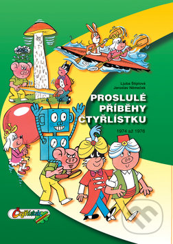 Proslulé příběhy Čtyřlístku - Ljuba Štíplová, Jaroslav Němeček, Čtyřlístek, 2008