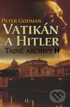 Vatikán a Hitler - Peter Godman, Deus, 2008