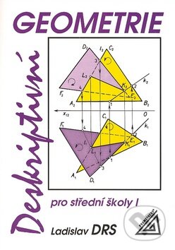 Deskriptivní geometrie pro střední školy I - Ladislav Drs, Spoločnosť Prometheus