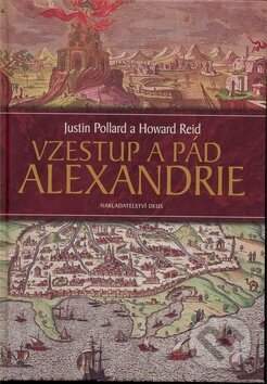 Vzestup a pád Alexandrie - Justin Pollard, Howard Reid, Deus, 2008