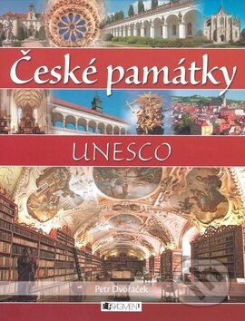 České památky UNESCO - Petr Dvořáček, Nakladatelství Fragment, 2008