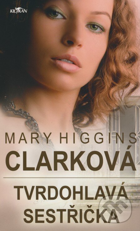 Tvrdohlavá sestřička - Mary Higgins Clark, Alpress, 2008