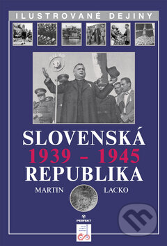 Slovenská republika 1939 - 1945 - Martin Lacko, Perfekt, 2008