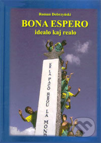 Bona Espero, idealo kaj realo - Roman Dobriński, Stano Marček, 2008
