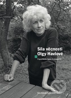 Síla věcnosti Olgy Havlové - Anna Freimanová, Knihovna Václava Havla, 2013