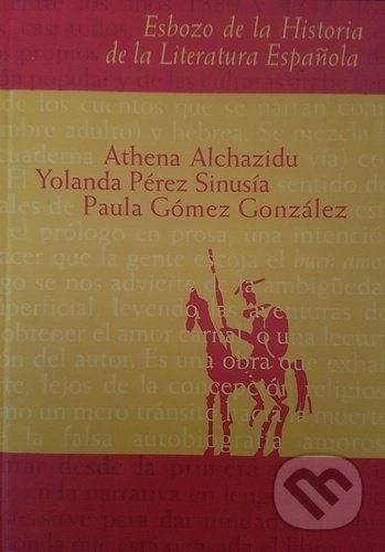 Esbozo de la Historia de la Literatura Espaňola - Athena Alchazidu, Yolanda Pérez Sinuísa, Paula Gómez González, AP
