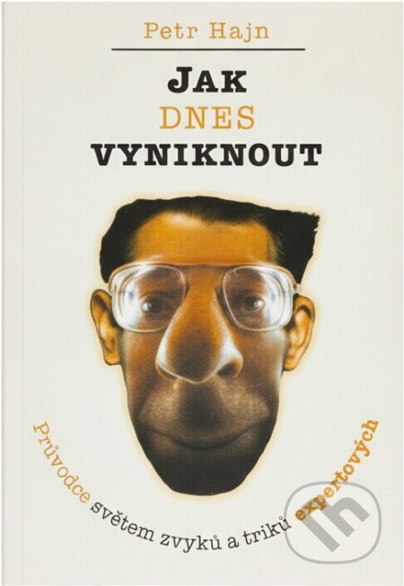 Kniha: Jak dnes vyniknout (Petr Hajn). , 1999