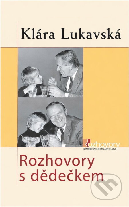 Kniha: Rozhovory s dědečkem (Klára Kudlová). Karmelitánské nakladatelství, 2004