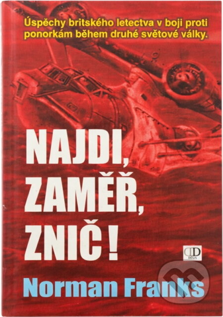 Kniha: Najdi, zaměř, znič! (Norman Franks). , 2003