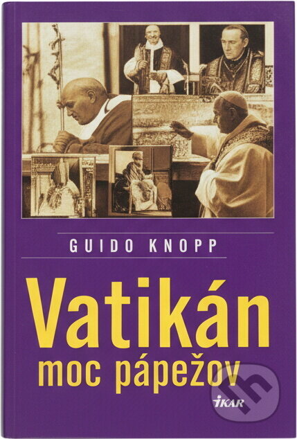Kniha: Vatikán - moc pápežov (Guido Knopp a Knopp Guido). Ikar, 2003