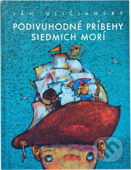 Kniha: Podivuhodné príbehy siedmych morí (Ján Uličiansky a Uličiansky Ján). Perfekt, 2003
