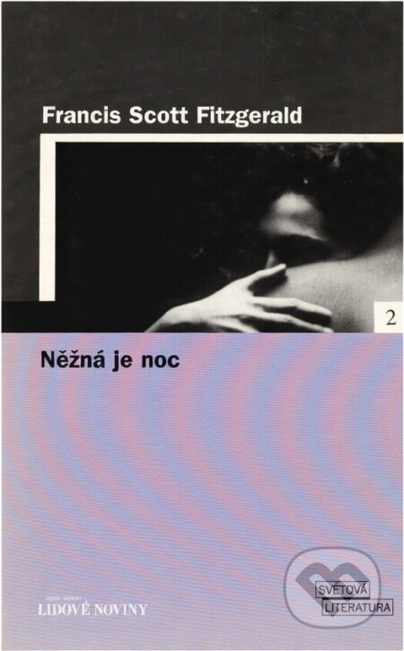 Kniha: Něžná je noc - LN (Francis Scott Key Fitzgerald a Scott Key Fitzgerald Francis). , 2005