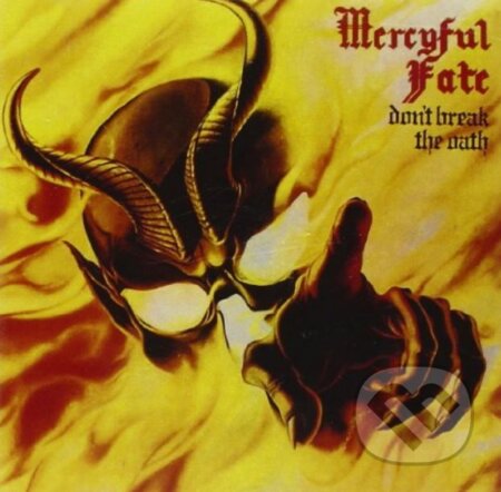 Mercyful Fate: Don&#039;t Break the Oath [Remaster] - Mercyful Fate, , 1997