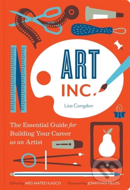 Art Inc. - Lisa Congdon, Meg Mateo Iiasco, Chronicle Books, 2014