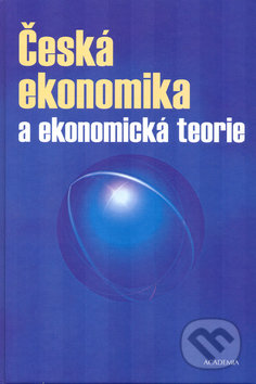 Česká ekonomika a ekonomická teorie + CD - Stanislav Šaroch, Milan Žák - kniha z kategorie Odborné a naučné