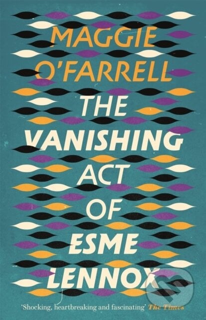 The Vanishing Act of Esme Lennox - Maggie O&#039;Farrell, Tinder, 2013