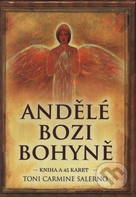 Andělé bozi bohyně (kniha + 45 karet) - Toni Carmine Salerno, Synergie, 2008
