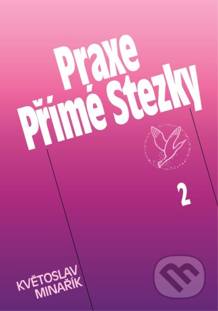 Praxe přímé stezky 2 - Květoslav Minařík, Canopus, 2007