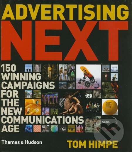 Advertising Next (150 Winning Campaigns for the New Communications Age) - kniha z kategorie Umění, design a architektura