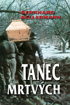 Tanec mrtvých - Bernhard Kellerman, Naše vojsko CZ, 2008