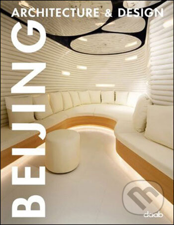 Kniha: Beljing Architecture and Design (Daab). Daab, 2008