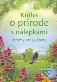 Kniha o prírode s nálepkami, Svojtka&Co., 2008