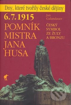 Pomník Mistra Jana Husa - Jan Galandauer, Havran Praha, 2008