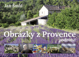 Obrázky z Provence podruhé - Jan Šmíd, Gutenberg, 2008