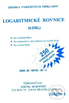 Logaritmické rovnice II. - Marián Olejár, Iveta Olejárová a kolektív, Young Scientist, 2008