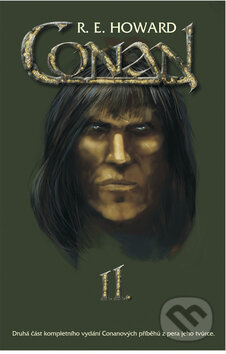 Conan II. - Robert E. Howard, Nakladatelství Aurora, 2008