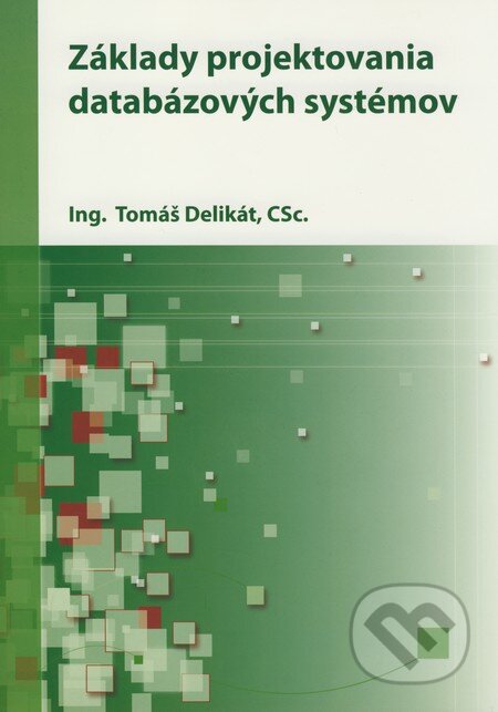 Základy projektovania databázových systémov - Tomáš Delikát, Delint, 2007