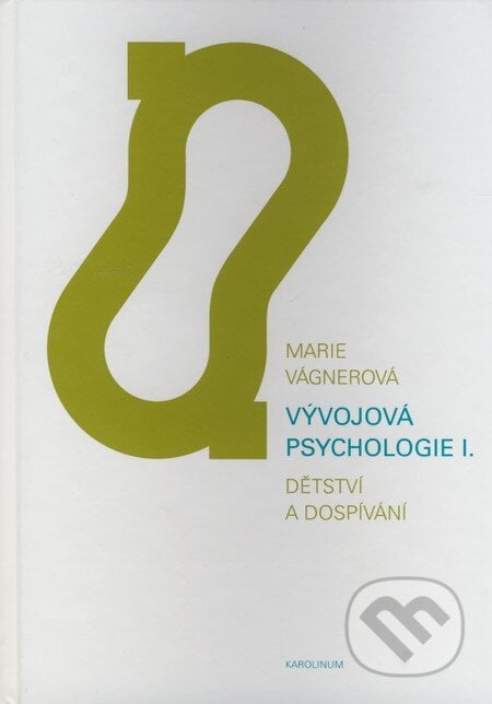 Vývojová psychologie I. - Marie Vágnerová, Karolinum, 2008