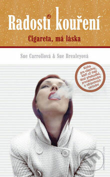 Radosti kouření - Sue Carrollová, Jota, 2008