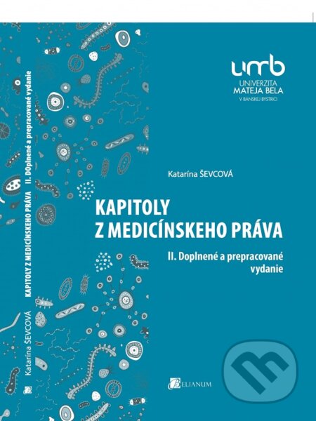 Kapitoly z medicínskeho práva - Katarína Ševcová, Belianum, 2019