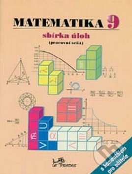 Matematika 9 sbírka úloh, pracovní sešit s komentářem pro učitele - Josef Molnár, Libor Lepík, Hana Lišková, Prodos