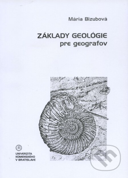Základy geológie pre geografov - Mária Bizubová, Univerzita Komenského Bratislava, 2013