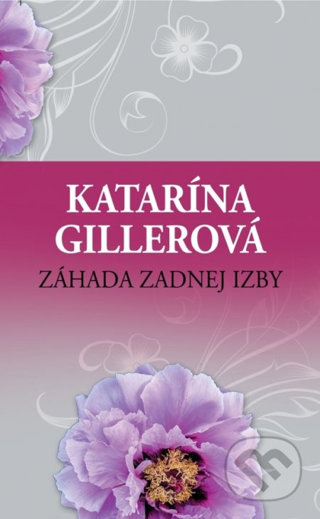 Záhada zadnej izby - Katarína Gillerová, Slovenský spisovateľ, 2019