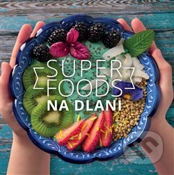 Superfoods na dlani - František Lomský, , 2018