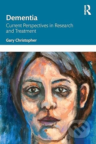 Dementia - Gary Christopher, Taylor & Francis Books, 2023