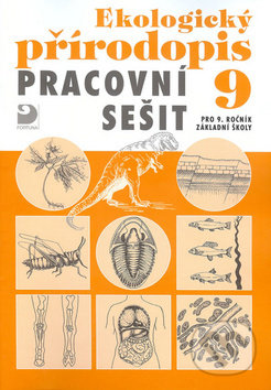 Ekologický přírodopis Pracovní sešit 9 - Danuše Kvasničková, Fortuna, 2006