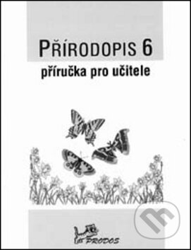Přírodopis 6 Příručka pro učitele - Jaroslav Jurčák, Prodos, 1997