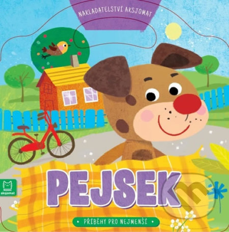 Příběhy pro nejmenší: Pejsek - Graźyna Wasilewicz, Przemysław Wrzosek, Aksjomat, 2019